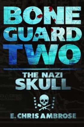 Ambrose |  The Nazi Skull: A Bone Guard Adventure | eBook | Sack Fachmedien