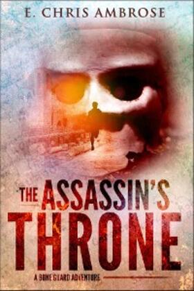 Ambrose |  The Assassin's Throne: A Bone Guard Adventure | eBook | Sack Fachmedien