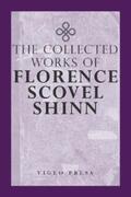Shinn |  The Complete Works Of Florence Scovel Shinn | eBook | Sack Fachmedien