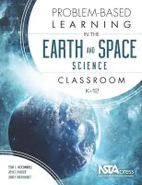 Problem-Based Learning in the Earth and Space Science Classroom, K-12 | Buch | 978-1-941316-19-1 | www.sack.de