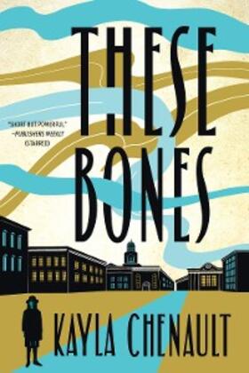 Chenault |  These Bones | eBook | Sack Fachmedien