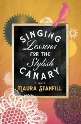 Stanfill |  Singing Lessons for the Stylish Canary | eBook | Sack Fachmedien