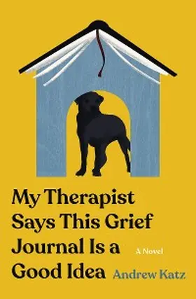 Katz |  My Therapist Says This Grief Journal Is a Good Idea | eBook | Sack Fachmedien