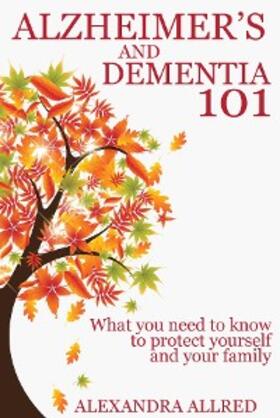 Allred |  Alzheimer's and Dementia 101 | eBook | Sack Fachmedien