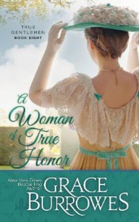 Burrowes |  A Woman of True Honor (The True Gentlemen, #8) | eBook | Sack Fachmedien