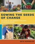 Schindler |  Sowing the Seeds of Change: The Story of the Community Food Bank of Southern Arizona | Buch |  Sack Fachmedien