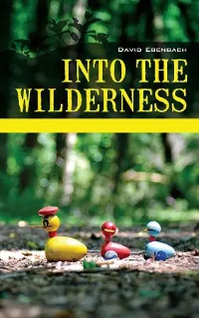 Ebenbach |  Into the Wilderness | eBook | Sack Fachmedien
