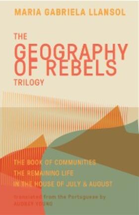 Llansol |  Geography of Rebels Trilogy | eBook | Sack Fachmedien