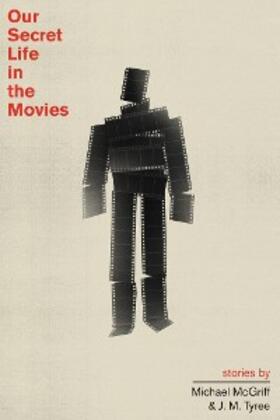 McGriff / Tyree |  Our Secret Life in the Movies | eBook | Sack Fachmedien