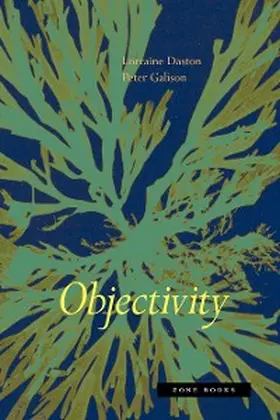Daston / Galison |  Objectivity | eBook | Sack Fachmedien