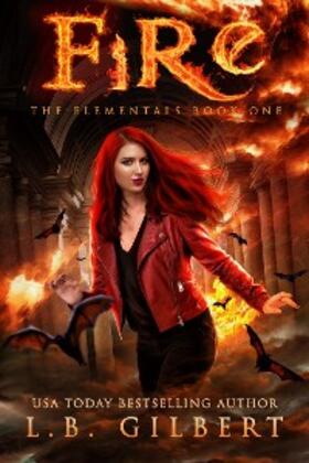 Gilbert |  Fire: The Elementals Book One | eBook | Sack Fachmedien