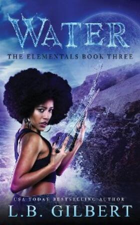 Gilbert |  Water: The Elementals Book Three | eBook | Sack Fachmedien