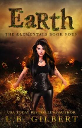 Gilbert |  Earth: The Elementals Book Four | eBook | Sack Fachmedien