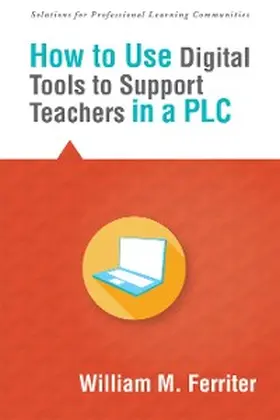 Ferriter |  How to Use Digital Tools to Support Teachers in a PLC | eBook | Sack Fachmedien