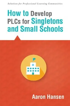Hansen |  How to Develop PLCs for Singletons and Small Schools | eBook | Sack Fachmedien