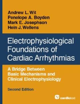 Wellens / Wit / Boyden | Electrophysiological Foundations of Cardiac Arrhythmias, Second Edition | E-Book | sack.de