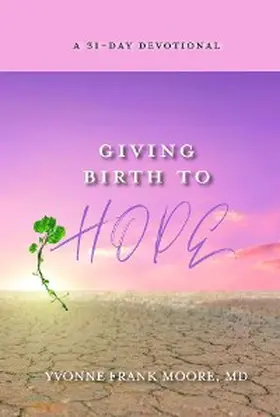 Moore |  Giving Birth to Hope | eBook | Sack Fachmedien