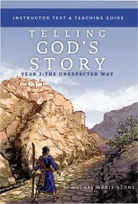 Stone |  Telling God's Story, Year Three: The Unexpected Way | eBook | Sack Fachmedien