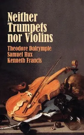 Dalrymple / Hux / Francis |  Neither Trumpets Nor Violins | eBook | Sack Fachmedien