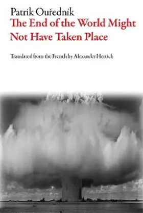 Ouredník |  The End of the World Might Not Have Taken Place | eBook | Sack Fachmedien