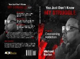 Burton |  You Just don't know my Struggle | eBook | Sack Fachmedien