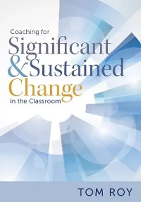 Roy |  Coaching for Significant and Sustained Change in the Classroom | eBook | Sack Fachmedien