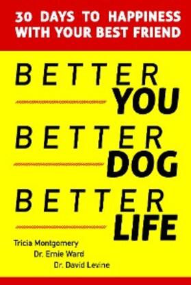 Montgomery / Ward / Levine | Better You, Better Dog, Better Life | E-Book | www.sack.de