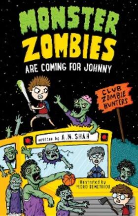 Shah |  Monster Zombies are Coming for Johnny | eBook | Sack Fachmedien