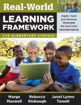 Maxwell / Stobaugh / Tassell |  Real-World Learning Framework for Elementary Schools | eBook | Sack Fachmedien