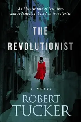 Tucker |  The Revolutionist | eBook | Sack Fachmedien