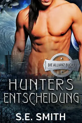 Smith |  Hunters Entscheidung (Die Allianz, #1) | eBook | Sack Fachmedien