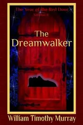 Murray |  The Dreamwalker (Volume 4 of The Year of the Red Door) | eBook | Sack Fachmedien