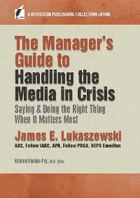 Lukaszewski / Noakes-Fry |  The Manager's Guide to Handling the Media in Crisis | eBook | Sack Fachmedien