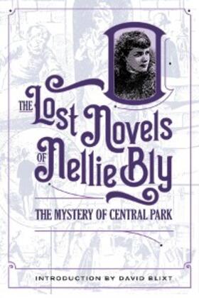 Bly / Blixt |  The Mystery Of Central Park (The Lost Novels Of Nellie Bly, #1) | eBook | Sack Fachmedien