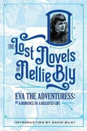 Bly / Blixt |  Eva The Adventuress (The Lost Novels Of Nellie Bly, #2) | eBook | Sack Fachmedien