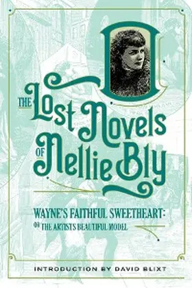 Bly / Kauzlaric / Blixt |  Wayne's Faithful Sweetheart (The Lost Novels Of Nellie Bly, #5) | eBook | Sack Fachmedien