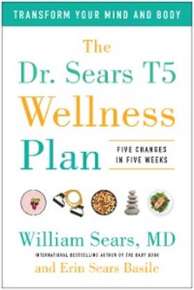 Sears / Sears Basile |  The Dr. Sears T5 Wellness Plan | eBook | Sack Fachmedien