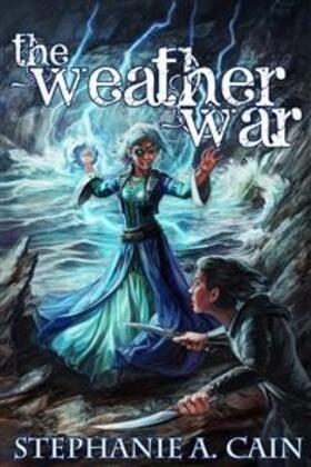 Cain |  The Weather War (Storms in Amethir, #4) | eBook | Sack Fachmedien