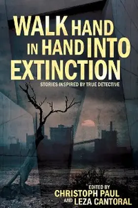 Paul / Cantoral |  Walk Hand In Hand Into Extinction | eBook | Sack Fachmedien