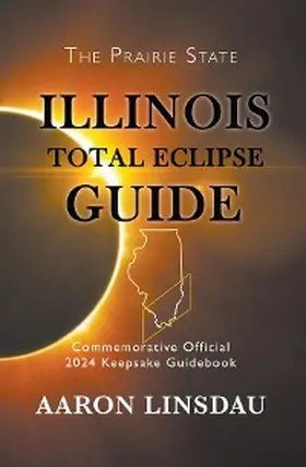 Linsdau |  Illinois Total Eclipse Guide | eBook | Sack Fachmedien