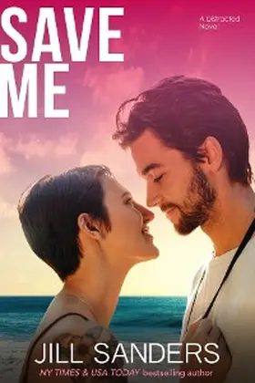 Sanders |  Save Me (Distracted Series, #3) | eBook | Sack Fachmedien