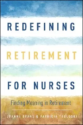 Evans / Tabloski |  Redefining Retirement for Nurses | eBook | Sack Fachmedien