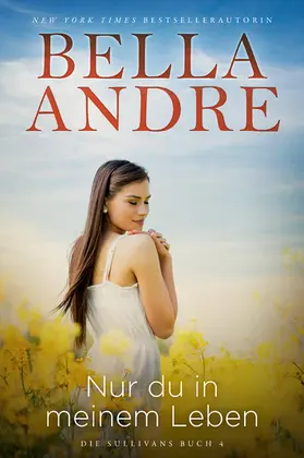 Andre |  Nur du in meinem Leben (Die Sullivans 4) | eBook | Sack Fachmedien