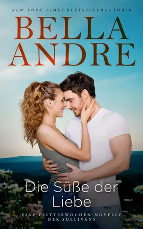 Andre |  Die Süße der Liebe | eBook | Sack Fachmedien
