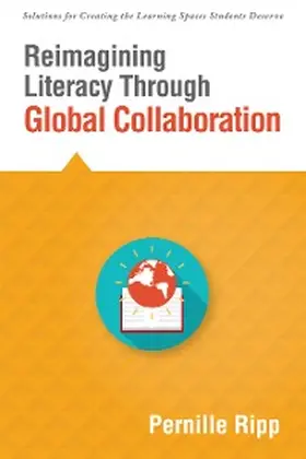 Ripp |  Reimagining Literacy Through Global Collaboration | eBook | Sack Fachmedien
