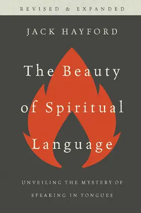 Hayford |  The Beauty of Spiritual Language | eBook | Sack Fachmedien