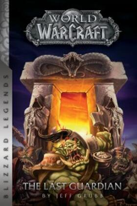 Grubb |  Warcraft: The Last Guardian | eBook | Sack Fachmedien
