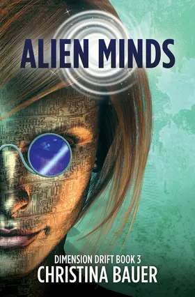 Bauer |  Alien Minds (Dimension Drift, #3) | eBook | Sack Fachmedien