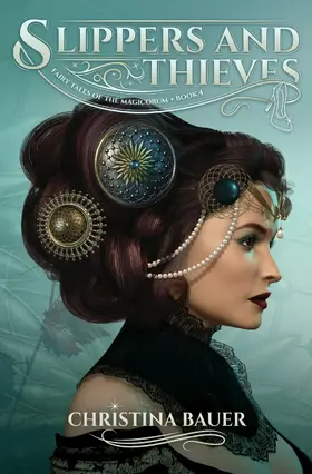 Bauer |  Slippers and Thieves (Fairy Tales of the Magicorum, #4) | eBook | Sack Fachmedien