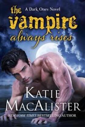 MacAlister |  The Vampire Always Rises (Dark Ones, #11) | eBook | Sack Fachmedien